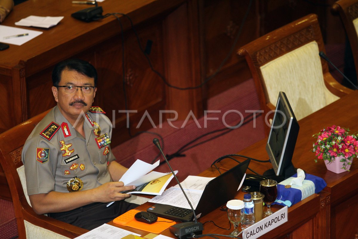 UJI KEPATUTAN DAN KELAYAKAN CALON KAPOLRI ANTARA Foto