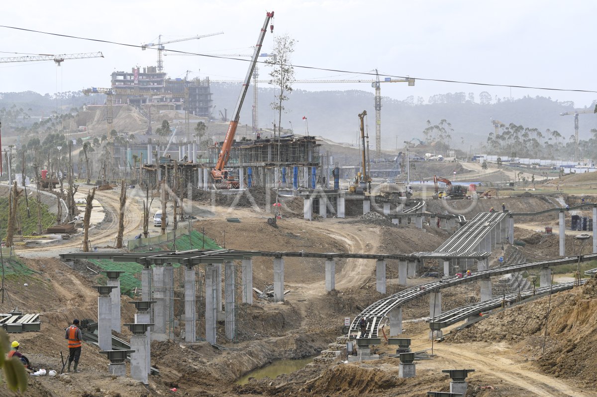 Progres Pembangunan IKN Nusantara | ANTARA Foto