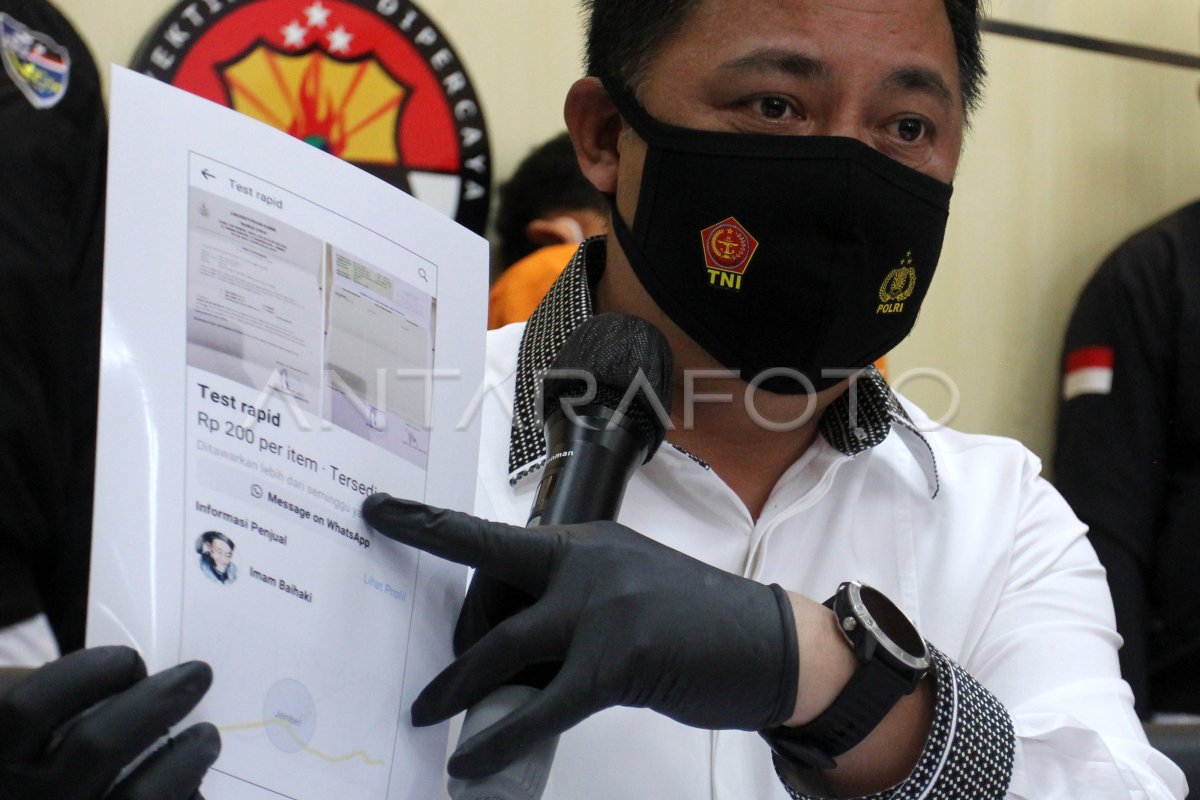 KASUS PEMALSUAN DOKUMEN HASIL TES CEPAT ANTIGEN | ANTARA Foto