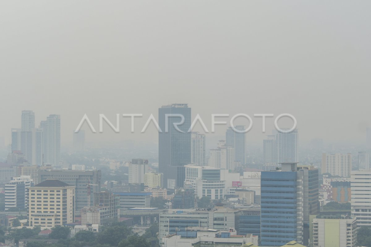 KUALITAS UDARA JAKARTA TIDAK SEHAT | ANTARA Foto